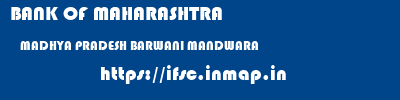 BANK OF MAHARASHTRA  MADHYA PRADESH BARWANI MANDWARA   ifsc code